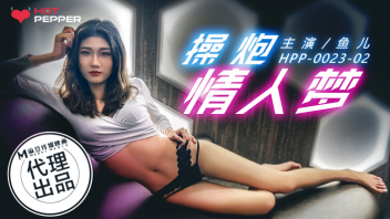 หนังโป๊จีน [HPP-0023] นางงามคนสวย นั่งขย่มควยเย็ดกันจนสาแก่ใจ ร่อนควยแบบพริ้วสุดๆ เต้นรูดเสาแล้วขย่มเอากัน เย็ดเสียวมากน้ำเงี่ยนล้นรูหี